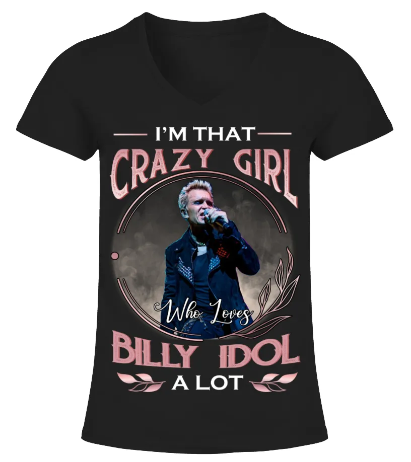 I'M THAT CRAZY GIRL WHO LOVES BILLY IDOL A LOT Camiseta cuello pico Mujer